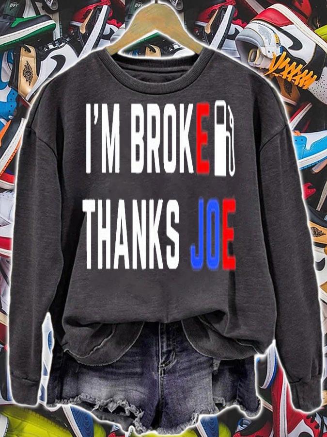 Im Broke Thanks Joe Gas Prices T-Shirt sweatshirt