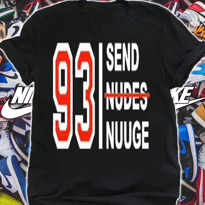 Lauren 93 Send Nudes Nuuge T-Shirt