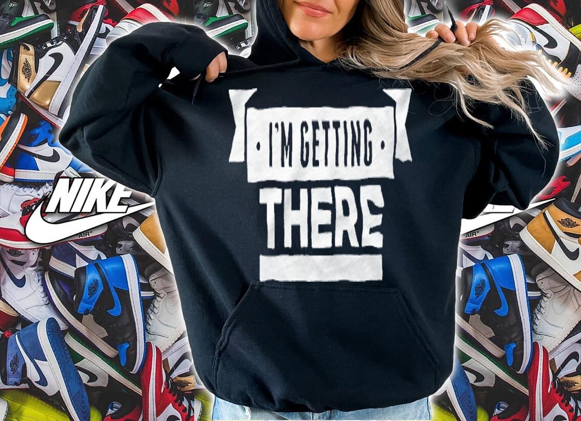 Pardon My Take I'm getting there T-shirt hoodie