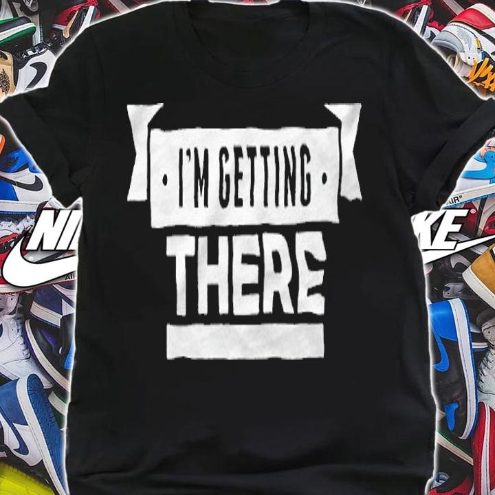 Pardon My Take I'm getting there T-shirt shirt