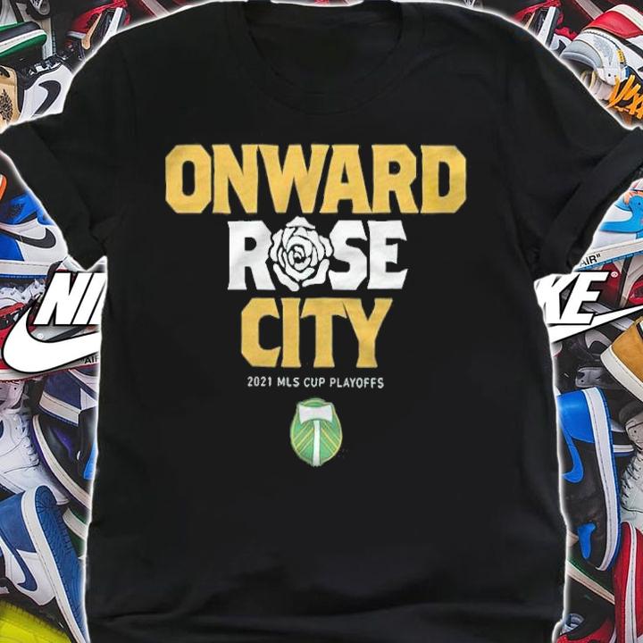 Portland Timbers Onward Rose City shirt