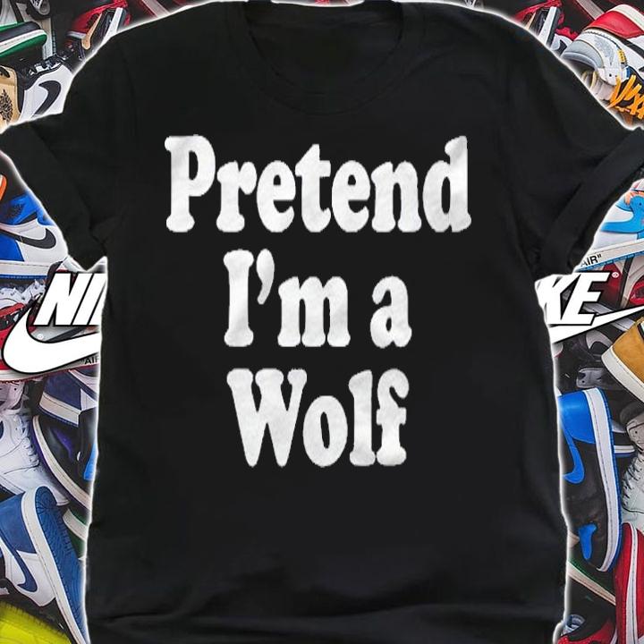 Pretend Im A Wolf Funny Lazy Easy Halloween Costume Shirt shirt