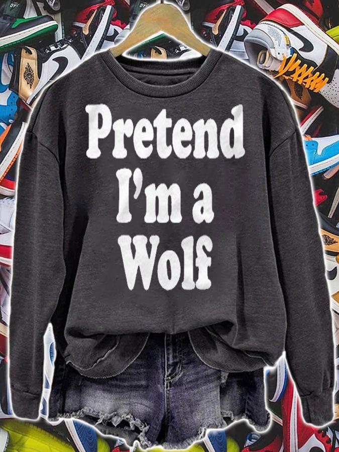 Pretend Im A Wolf Funny Lazy Easy Halloween Costume Shirt sweatshirt