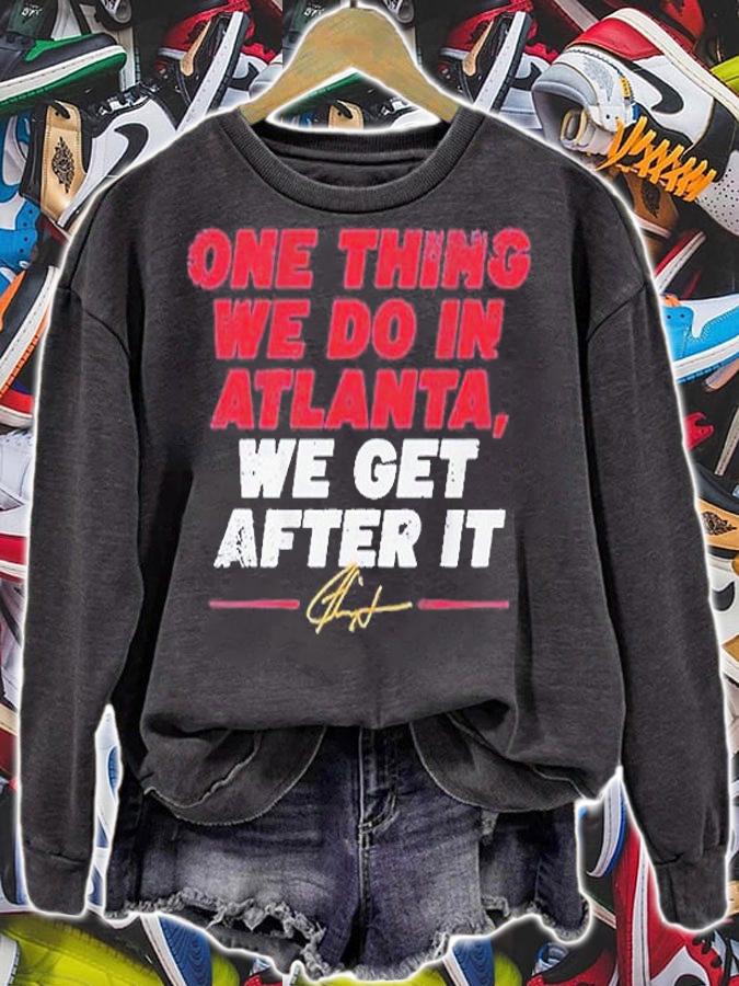 Ron Washington One Thing We Do In Atlanta We Get After It T-Shirt sweatshirt