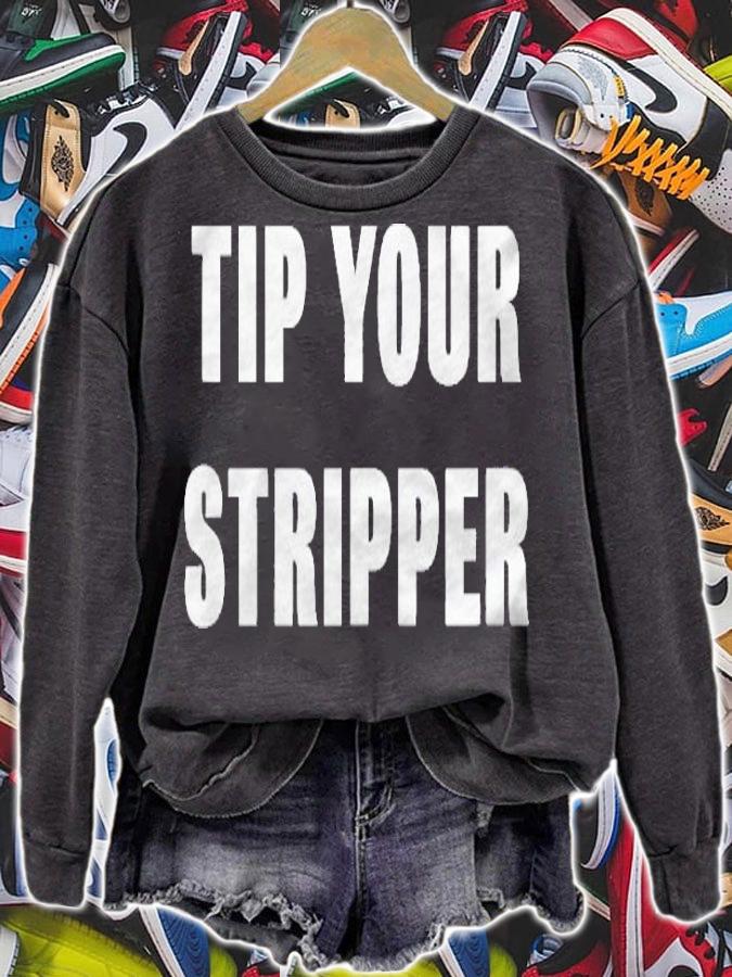 Tip Your Stripper Shirt sweatshirt