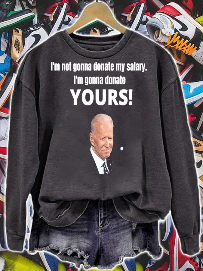 Donate Salary Funny Joe Biden T-Shirt sweatshirt