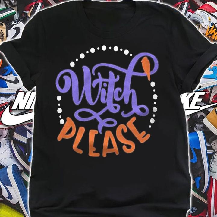 Halloween Costume Witch Please Gift T-shirt shirt