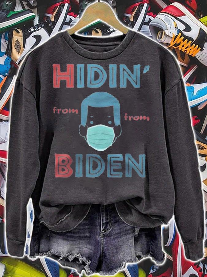 Hidin From Biden Anti Joe Hiding Biden President 2020 T-Shirt sweatshirt
