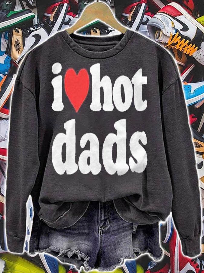I love hot Dads T-shirt