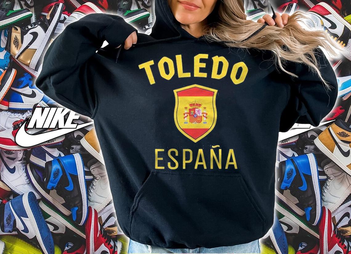 Toledo Spain Quote Espana Spanish T-shirt hoodie