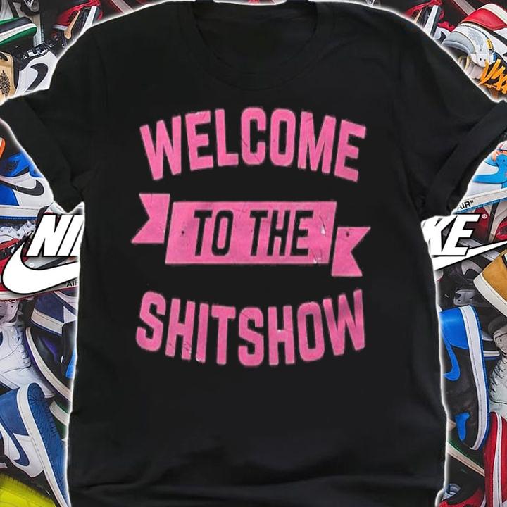 Womens Funny Welcome To The Shitshow Meme Shirt Gift For Men Women Shirt shirt