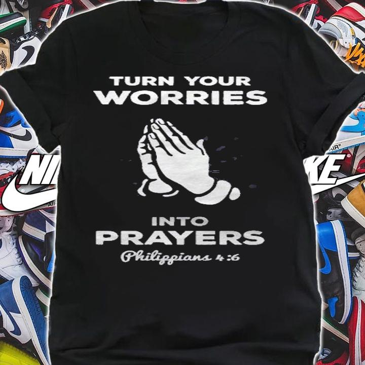 Christian Turn Your Worries Into Prayers Shirt shirt