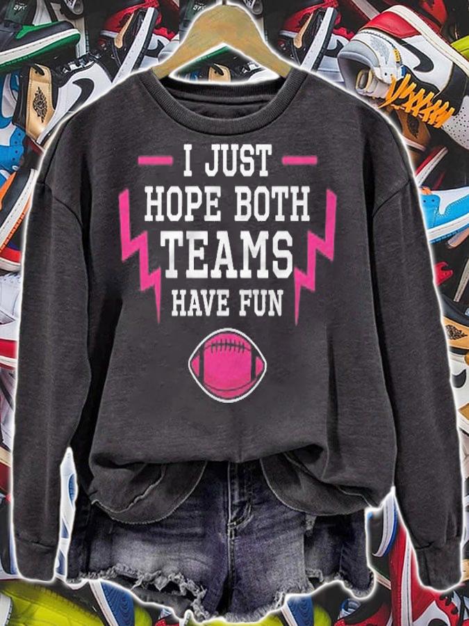 I Hope Both Teams Have Fun Funny Football Shirt