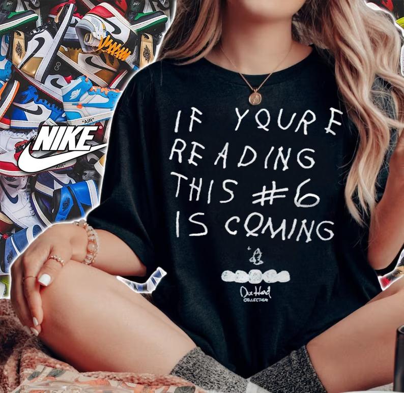 If you're reading this #6 is coming T-shirt