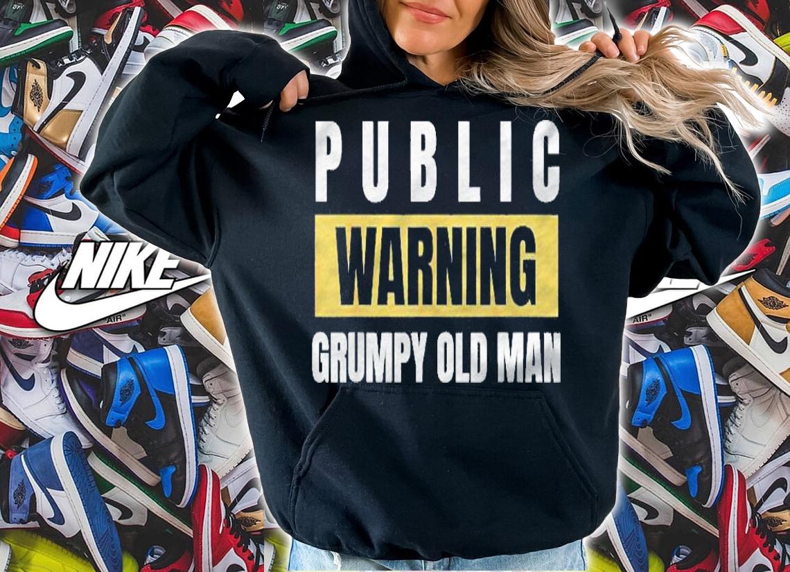 Mens Joke Public Warning Grumpy Old Man Gag Idea Shirt