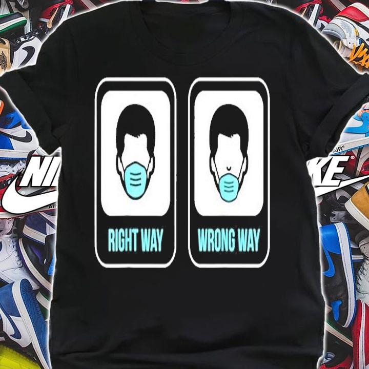 Right Way And Wrong Way To Wear A Facemask T-Shirt