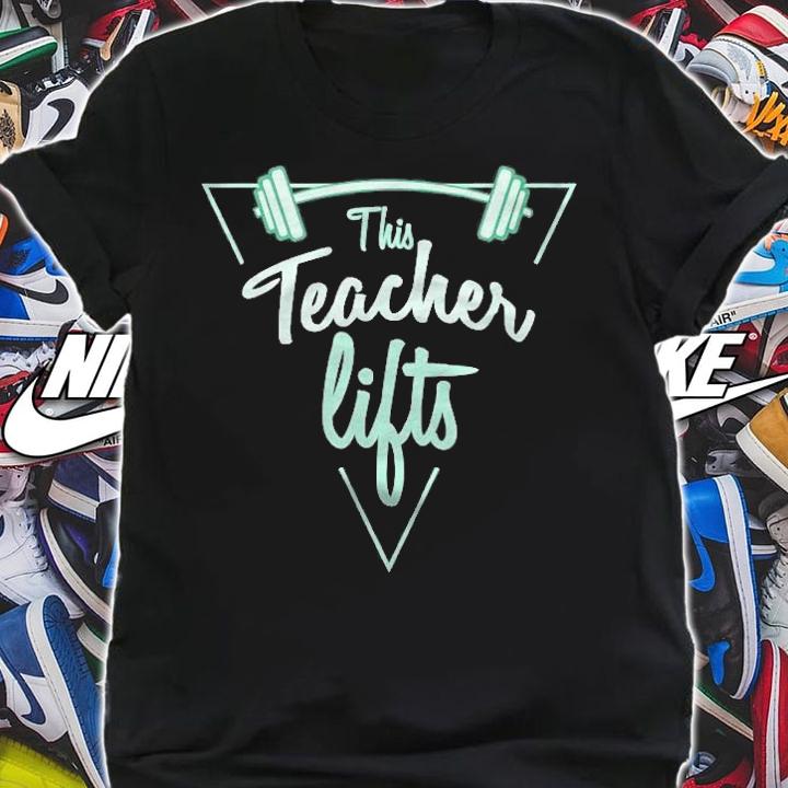 This Teacher Lifts Healthy Exercise Fitness T-shirt