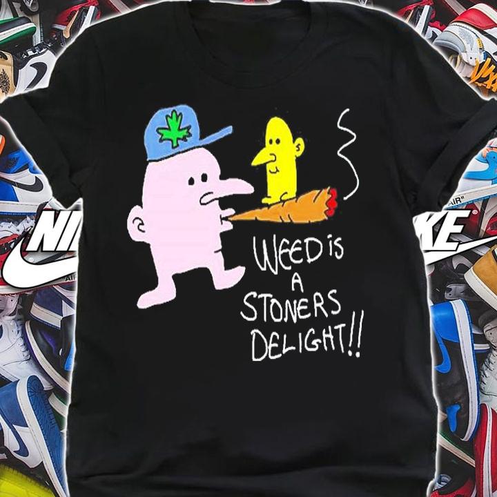 Weed Is A Stoners Delight T-Shirt shirt
