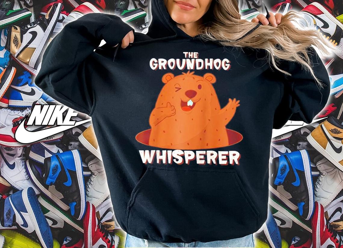 Cute The Groundhog Whisperer T-Shirt hoodie