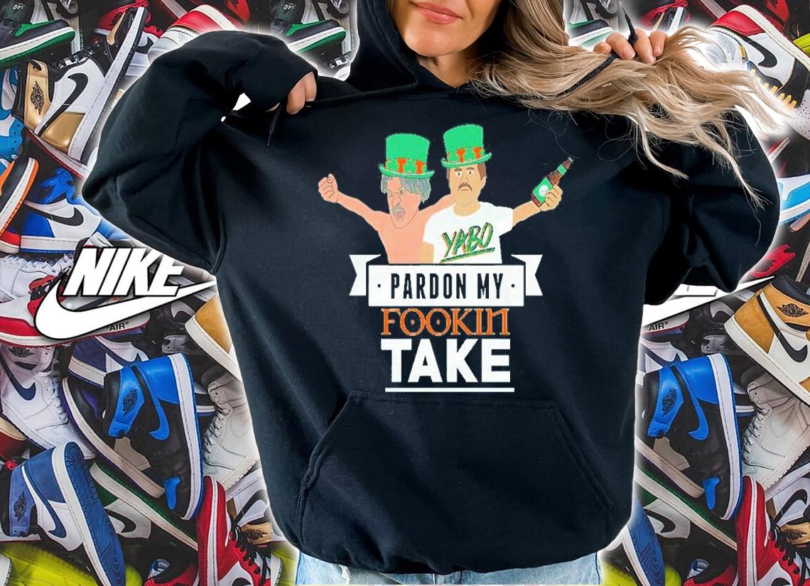 Pardon My Fookin Take St Patrick's Day T-Shirt hoodie