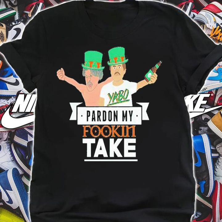 Pardon My Fookin Take St Patrick's Day T-Shirt shirt