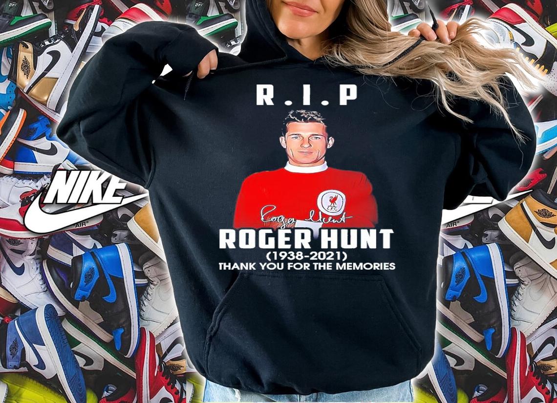 RIP Roger Hunt 1938-2021 Signatures Thank You For The Memories Shirt hoodie