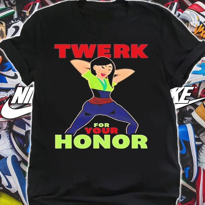 Twerk For Your Honor T-Shirt shirt