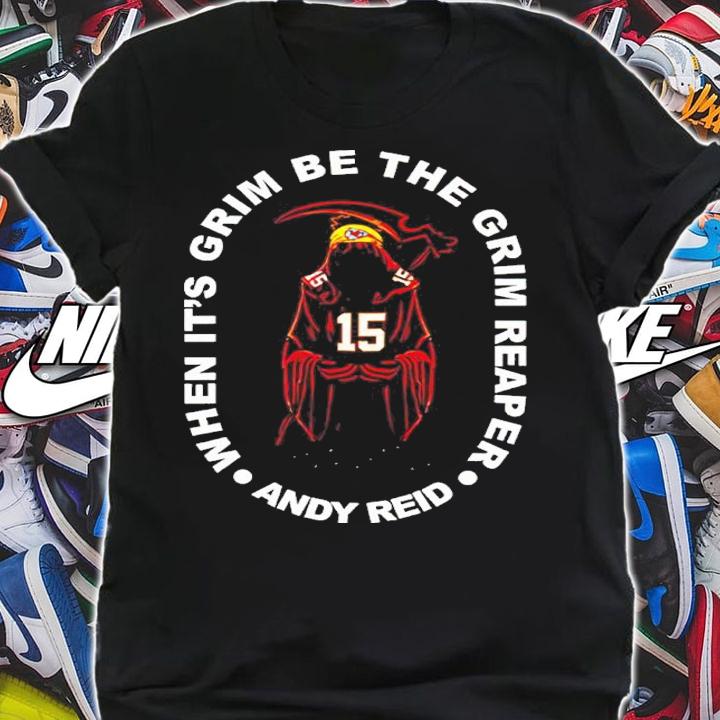When It's Grim Be The Grim Reaper Andy Reid Shirt