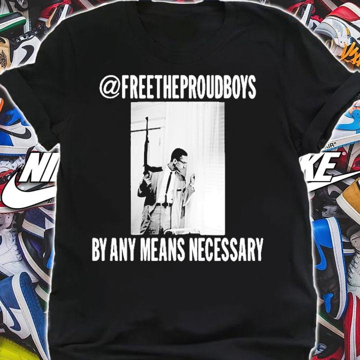 Free The Proud Boys By Any Means Necessary T-Shirt