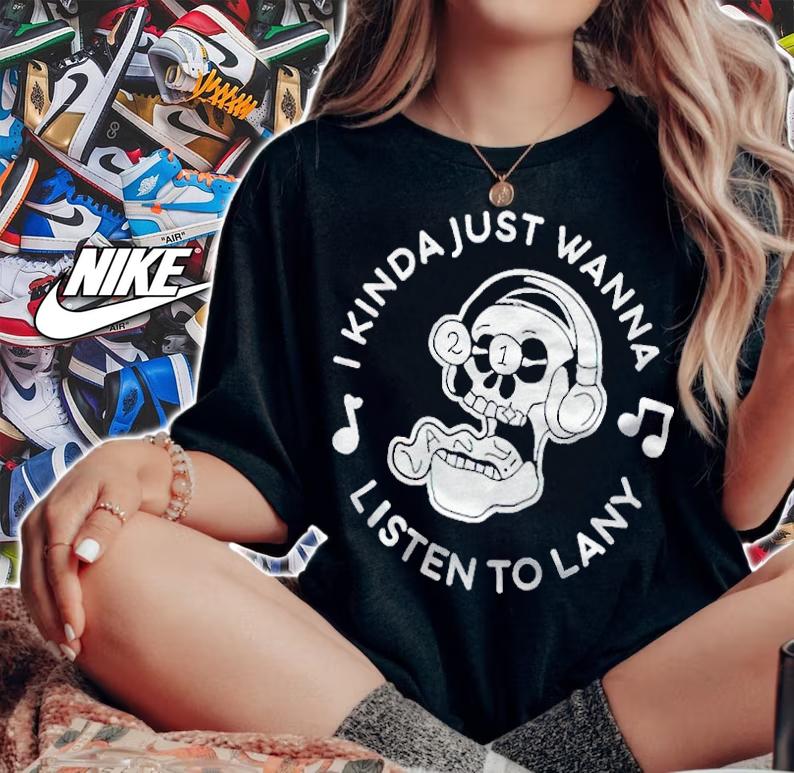 I Kinda just wanna listen to Lany T-shirt woman shirt