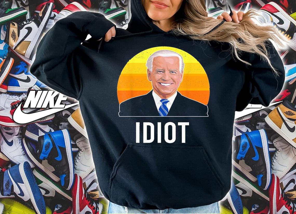 Idiot Joe Biden Sucks Funny Anti Joe Biden Political Republican T-Shirt hoodie
