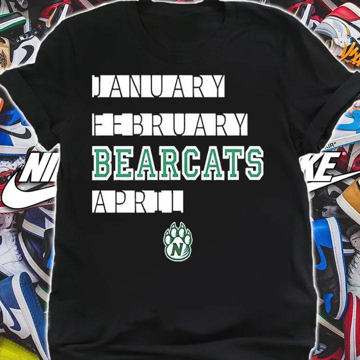 January February Bearcats April T-Shirt