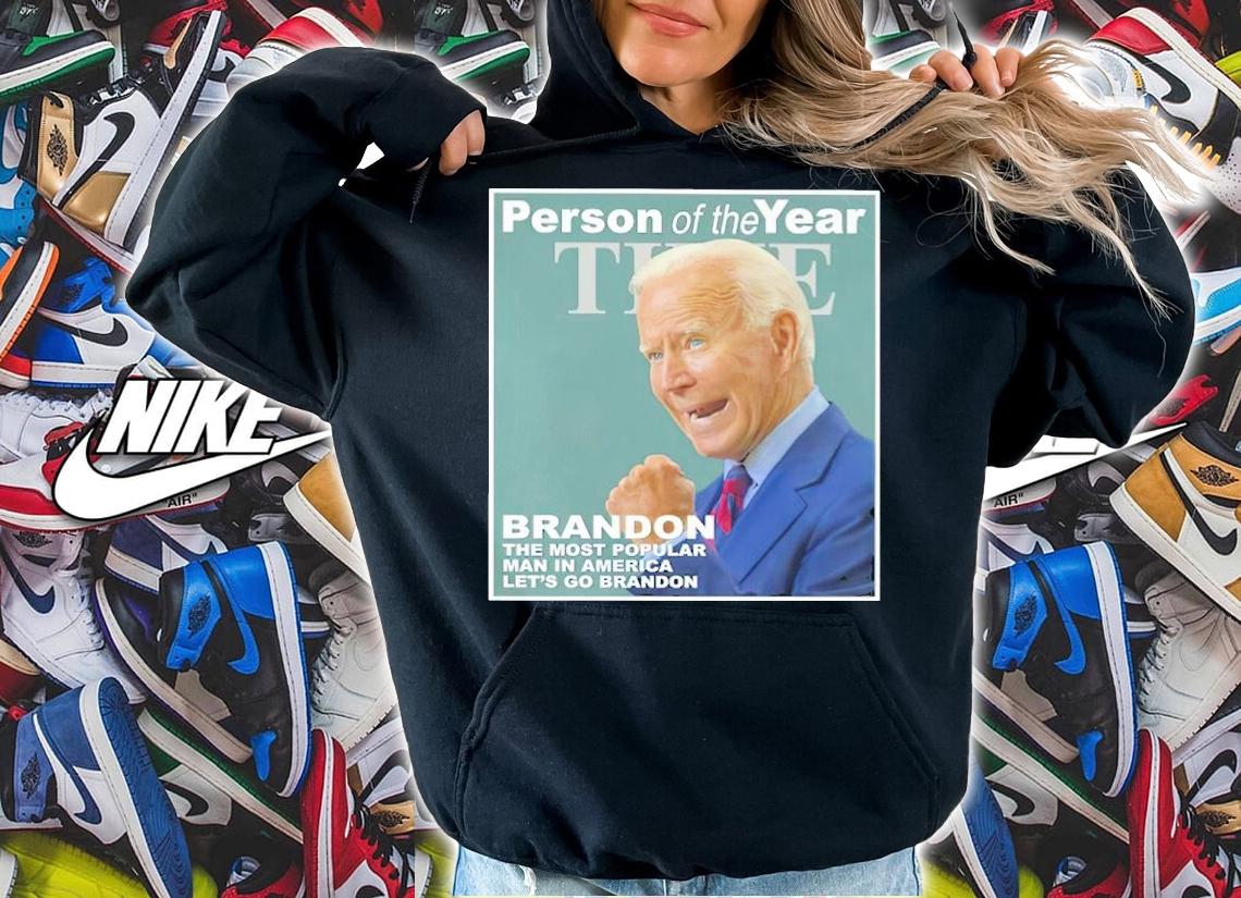 Joe Biden Person Of The Year Brandon The Most Popular Man In America Let's Go Brandon Shirt hoodie
