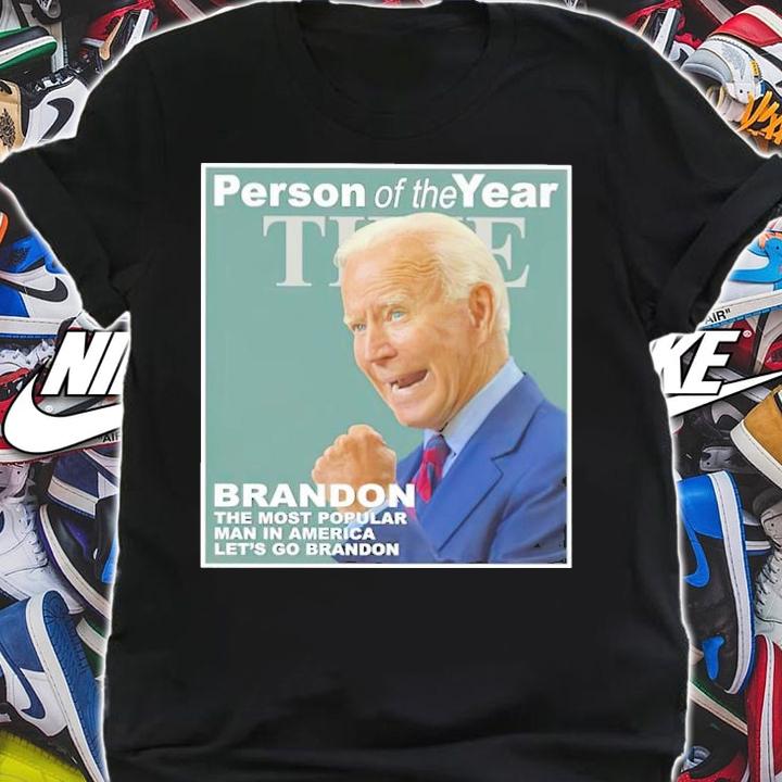 Joe Biden Person Of The Year Brandon The Most Popular Man In America Let's Go Brandon Shirt shirt