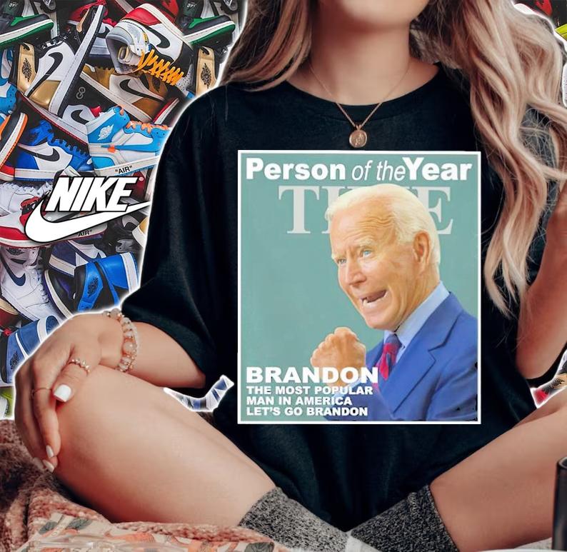 Joe Biden Person Of The Year Brandon The Most Popular Man In America Let's Go Brandon Shirt woman shirt