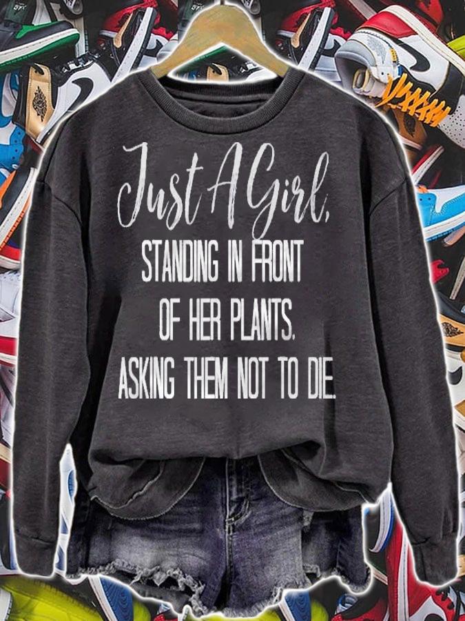 Just A Girl Standing In Front Of Her Plants Asking Them Not T-shirt