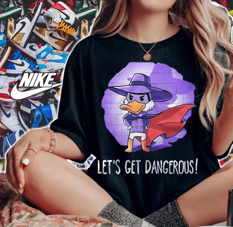Let's Get Dangerous shirt woman shirt