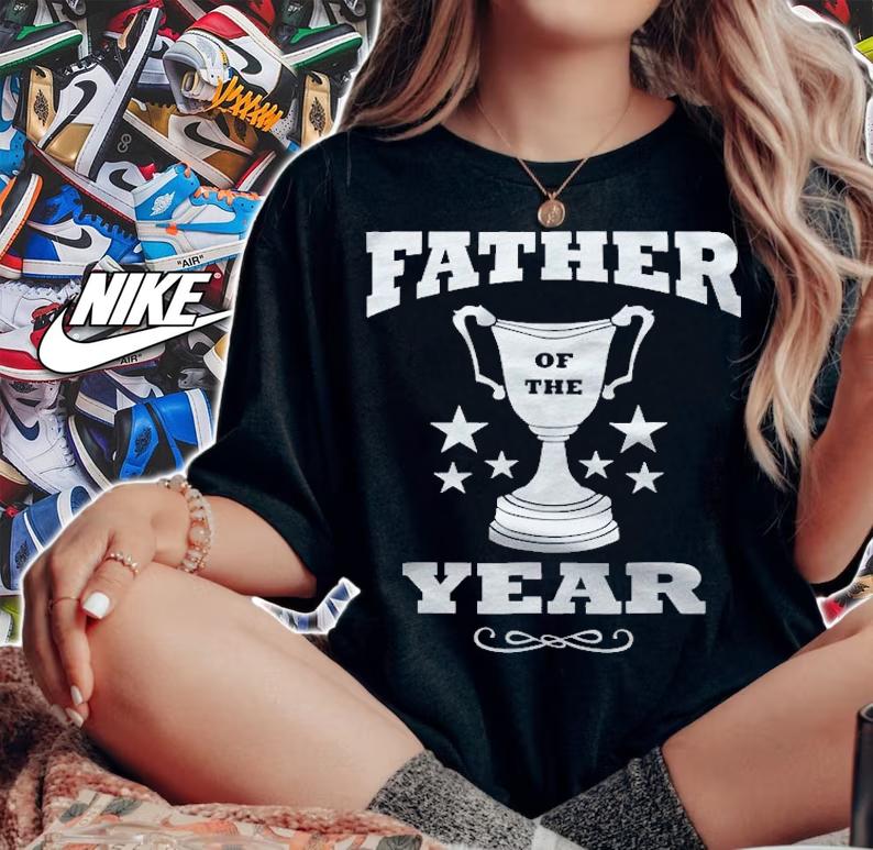 Mens Father Of The Year Shirt woman shirt