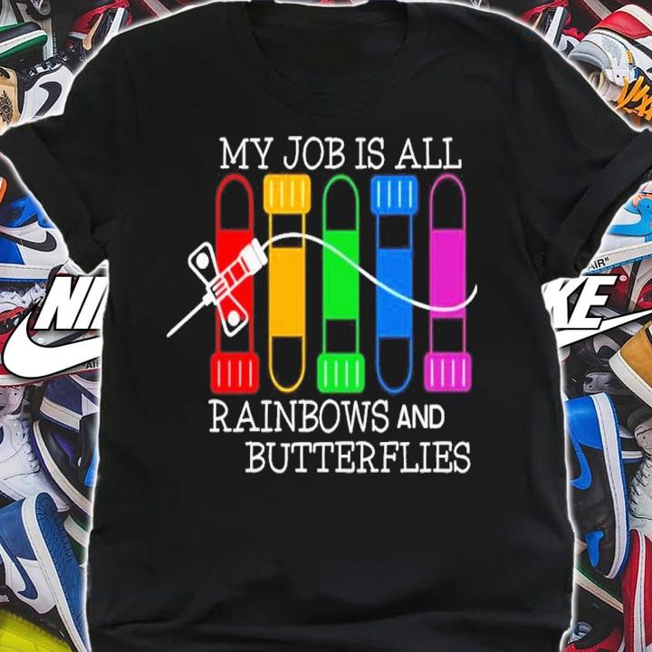 My Job Is All Rainbows And Butterflies Nursekelsey Shirt shirt