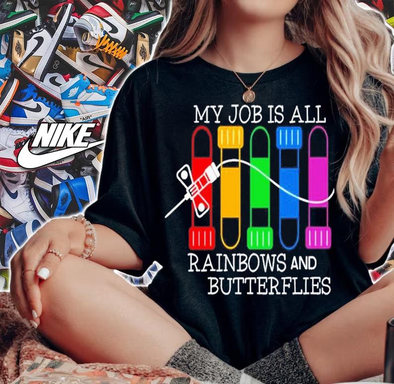 My Job Is All Rainbows And Butterflies Nursekelsey Shirt woman shirt