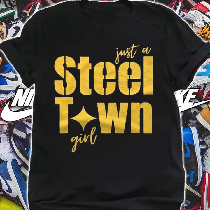 Pittsburgh Just A Steel Town Girl shirt shirt