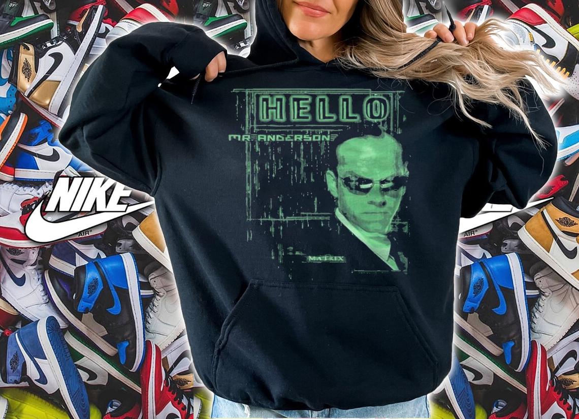 The Matrix Hello Mr. Anderson 2021 T-shirt hoodie