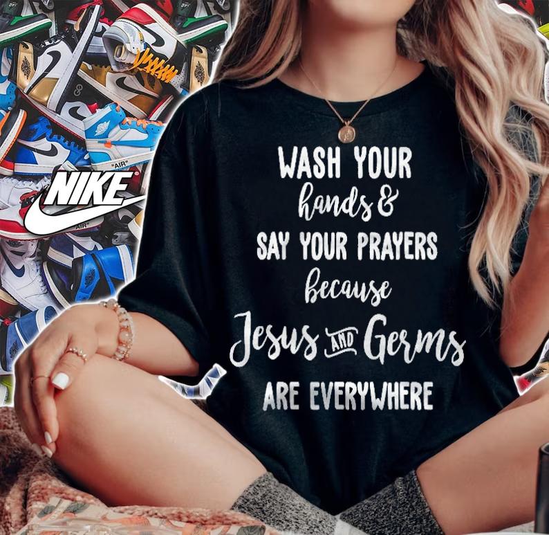 Wash Your Hands And Say Your Prayers Shirt