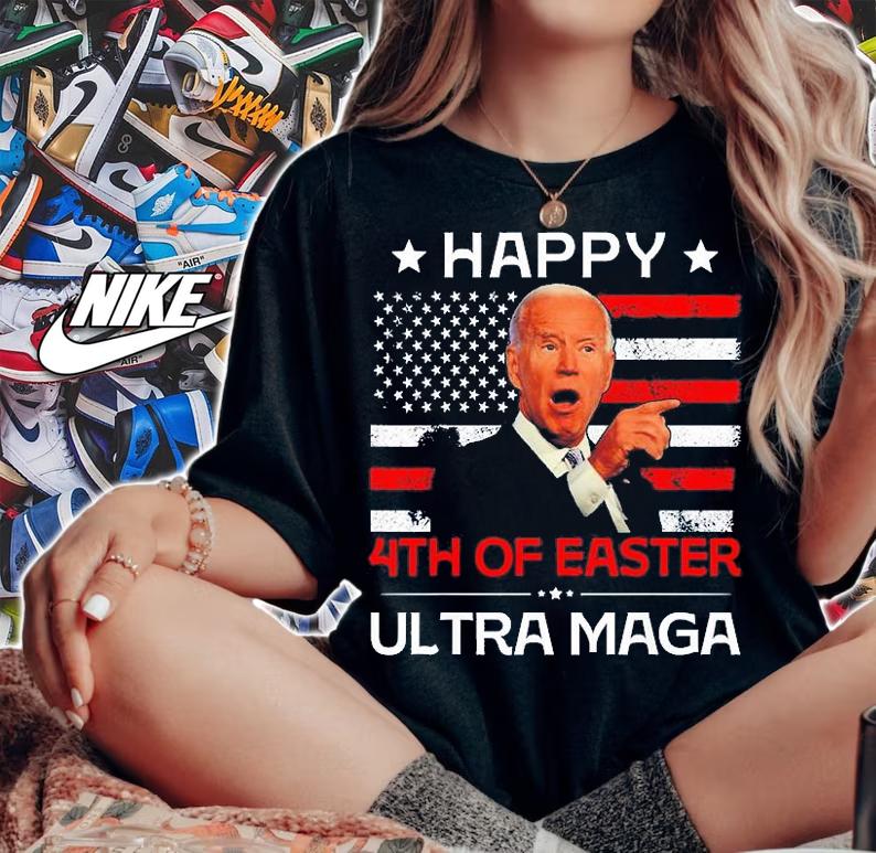 Joe Biden Happy 4th Of Easter Ultra Maga Happy Easter Happy 4th Of July t-shirt woman shirt
