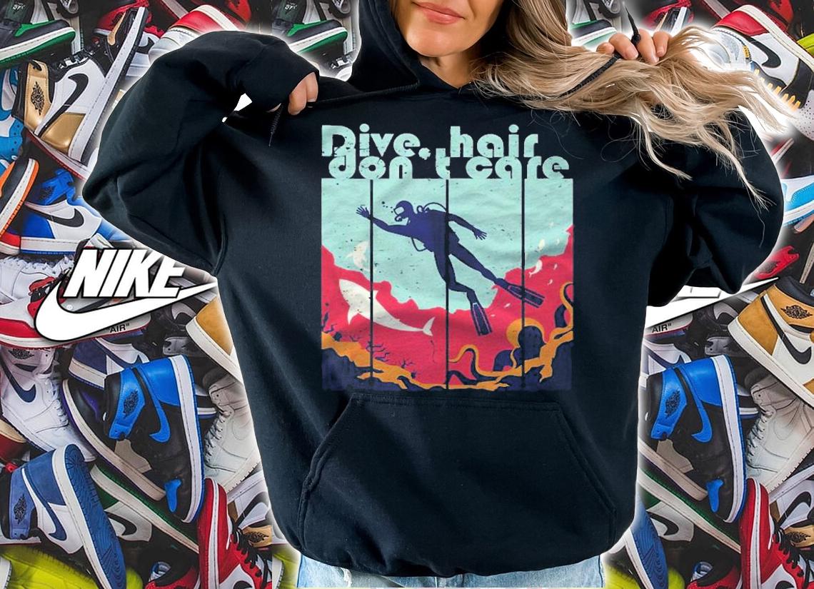 Dive Hair Dont Care Vintage Retro Women Diver Scuba Diving Shirt hoodie