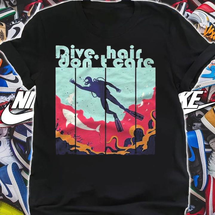 Dive Hair Dont Care Vintage Retro Women Diver Scuba Diving Shirt shirt
