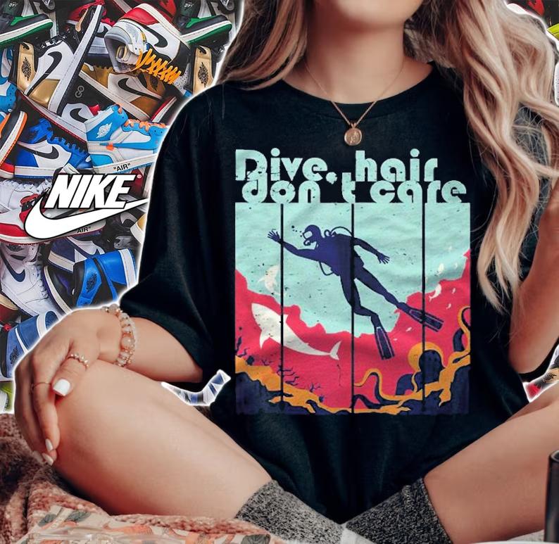 Dive Hair Dont Care Vintage Retro Women Diver Scuba Diving Shirt woman shirt