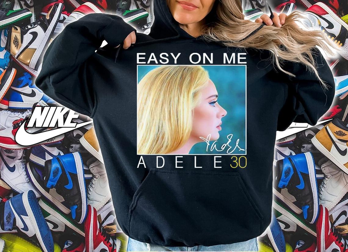 Easy On Me Adele 30 Signatures Shirt hoodie