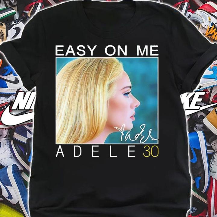 Easy On Me Adele 30 Signatures Shirt shirt