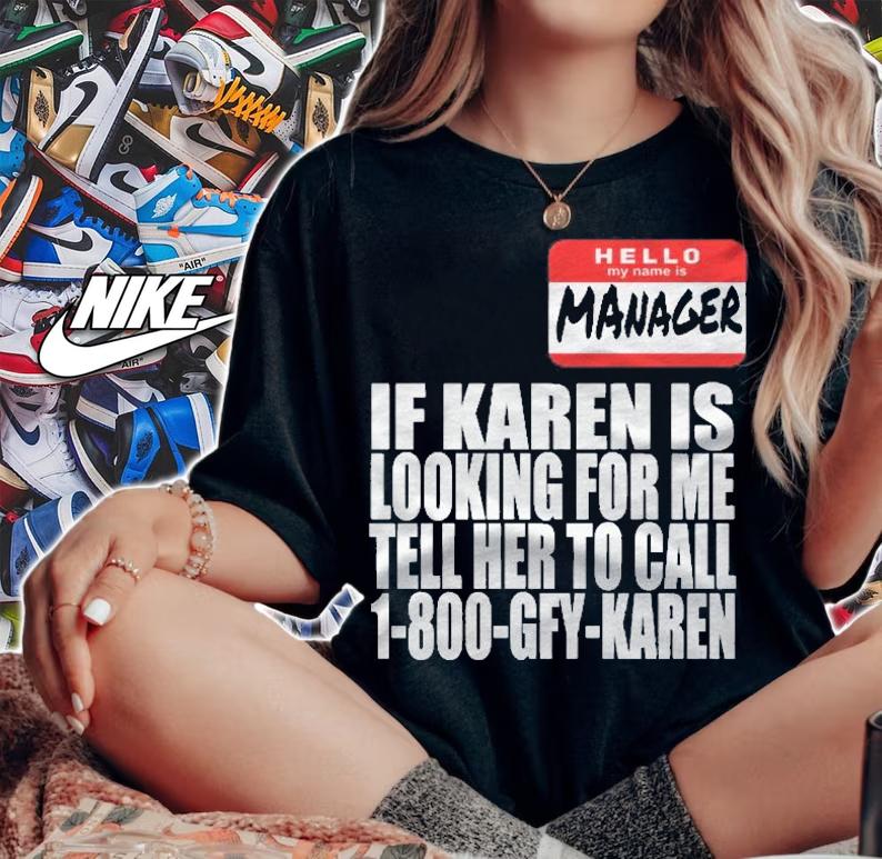 Karen Costume Shirt I Need To Speak To The Manager Shirt Pullover Shirt woman shirt